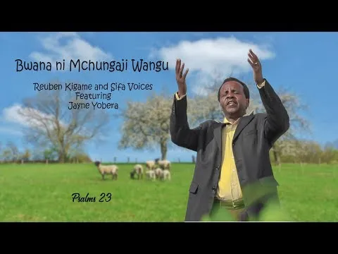 Bwana ni Mchungaji Wangu (feat. Jayne Yobera) by Reuben Kigame video thumbnail