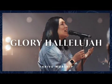 Glory Hallelujah by Thrive Worship video thumbnail