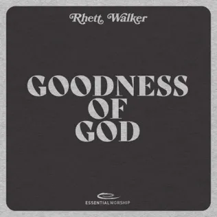 Rhett Walker Goodness of God