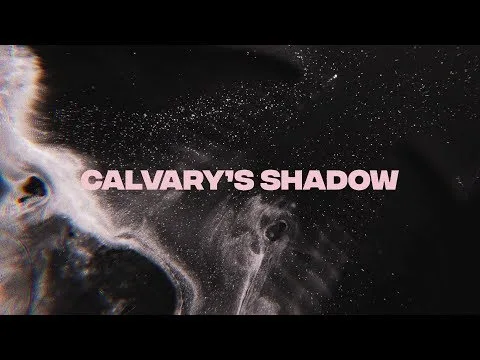 Calvary's Shadow by River Valley Worship video thumbnail