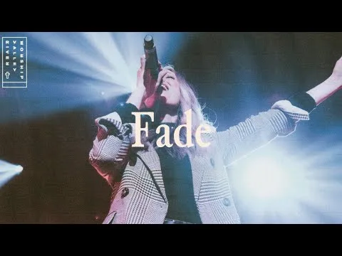 Fade by River Valley Worship video thumbnail