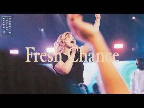 Fresh Chance by River Valley Worship video thumbnail