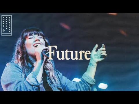 Future by River Valley Worship video thumbnail