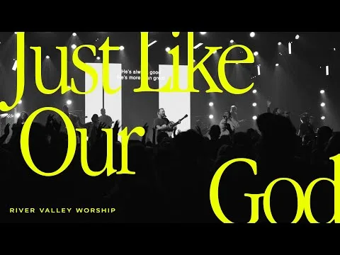 Just Like Our God by River Valley Worship video thumbnail