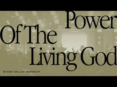 Living God by River Valley Worship video thumbnail