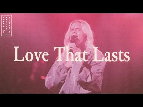 Love That Lasts by River Valley Worship video thumbnail
