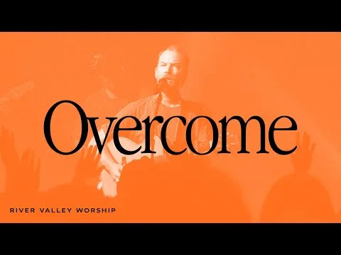 Overcome by River Valley Worship video thumbnail