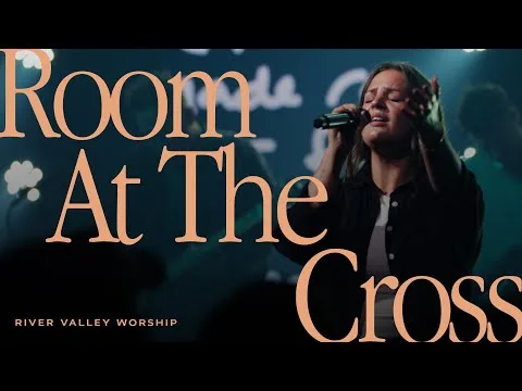 Room At The Cross by River Valley Worship video thumbnail