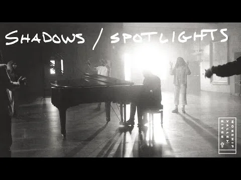 Shadows - Spotlights by River Valley Worship video thumbnail