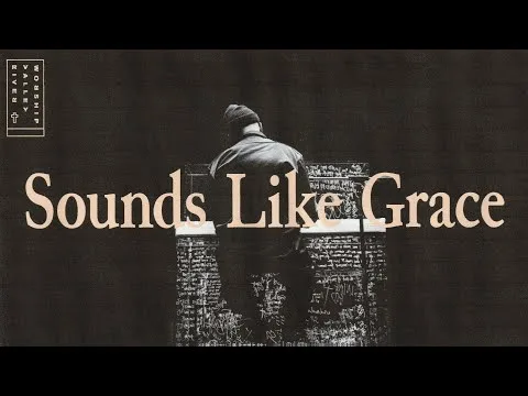 Sounds Like Grace by River Valley Worship video thumbnail