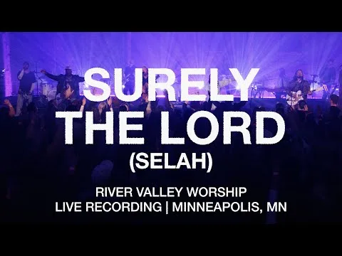 Surely the Lord by River Valley Worship video thumbnail