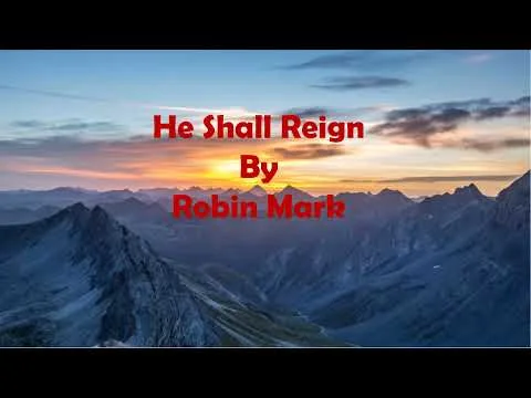 He Shall Reign by Robin Mark video thumbnail