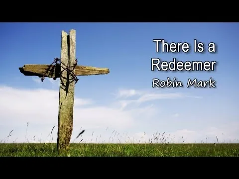 There Is a Redeemer by Robin Mark video thumbnail