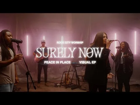 Surely Now by Rock City Worship video thumbnail