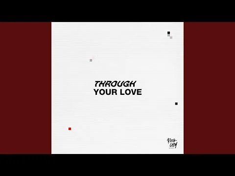 Through Your Love by Rock City Worship video thumbnail