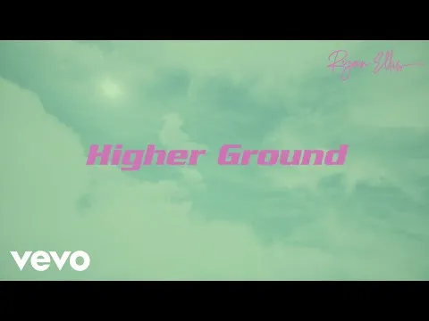 Higher Ground by Ryan Ellis video thumbnail