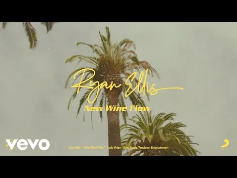 New Wine Flow by Ryan Ellis video thumbnail