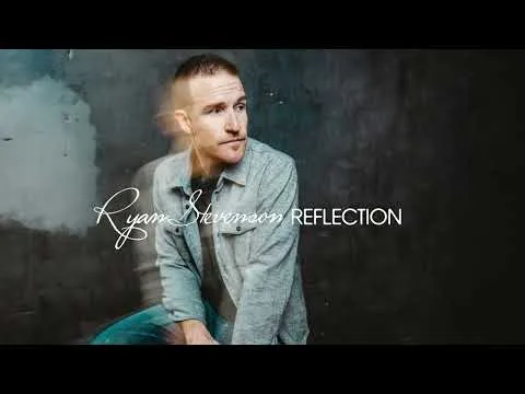 Reflection of You by Ryan Stevenson video thumbnail