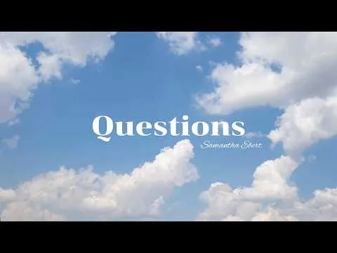 Questions by Samantha Ebert video thumbnail