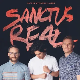 Sanctus Real Safe In My Father's Arms