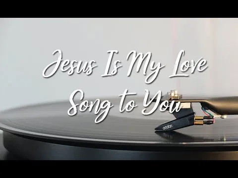 Jesus Is My Love Song to You official video thumbnail