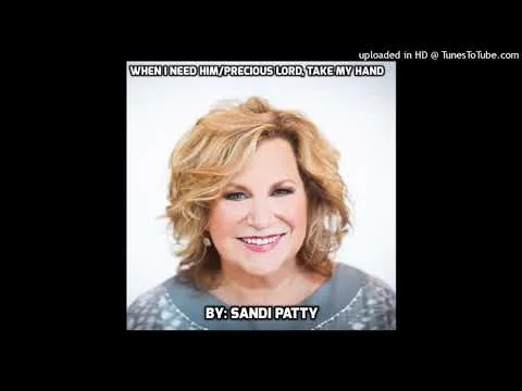 When I Need Him - Precious Lord, Take My Hand by Sandi Patty video thumbnail