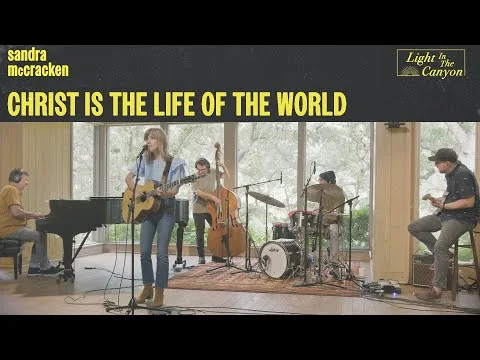 Christ is The Life of The World by Sandra McCracken video thumbnail