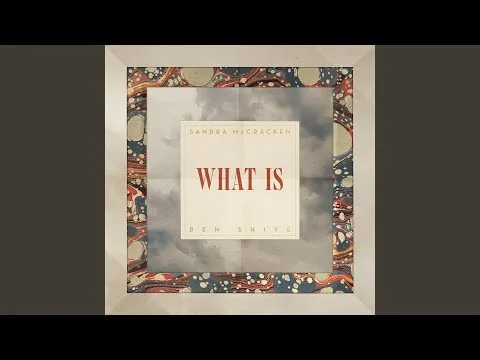 What Is by Sandra McCracken video thumbnail
