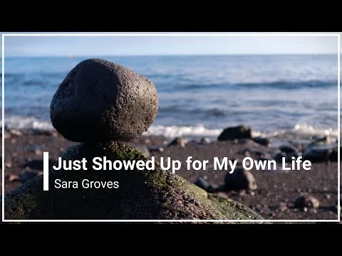 Just Showed Up For My Own Life official video thumbnail