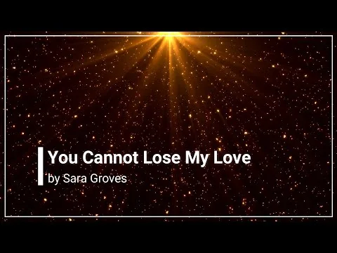 You Cannot Lose My Love official video thumbnail