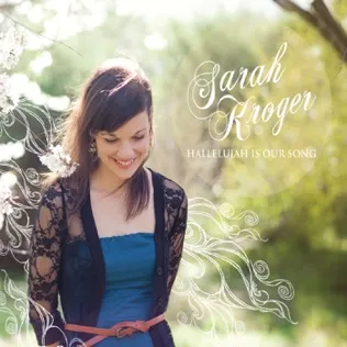 Sarah Kroger Hallelujah Is Our Song
