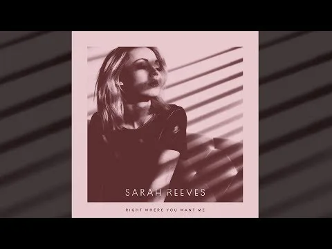 Right Where You Want Me by Sarah Reeves video thumbnail