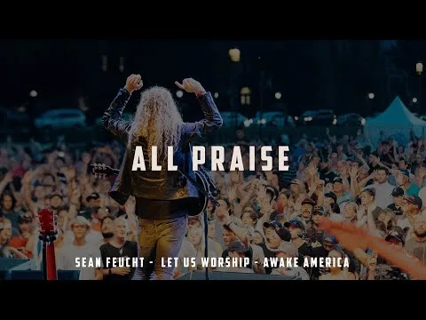 All Praise by Sean Feucht video thumbnail