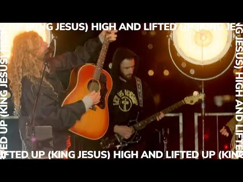 High and Lifted Up (King Jesus) by Sean Feucht video thumbnail