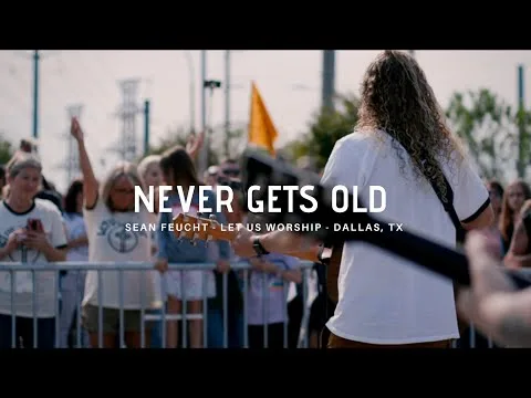 Never Gets Old by Sean Feucht video thumbnail