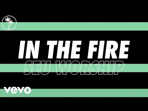In The Fire by SEU Worship video thumbnail