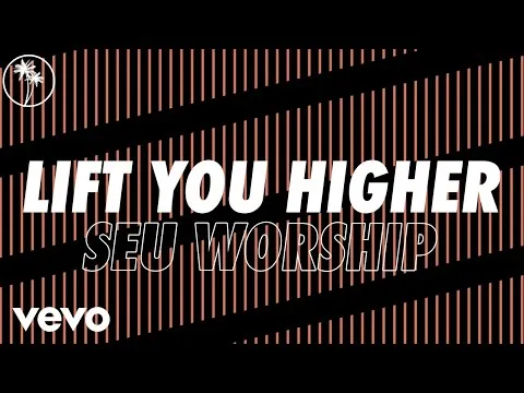 Lift You Higher by SEU Worship video thumbnail