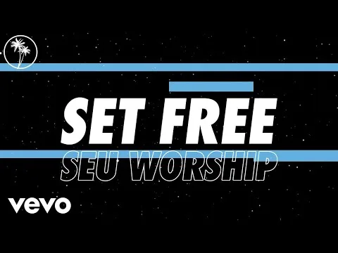 Set Free by SEU Worship video thumbnail