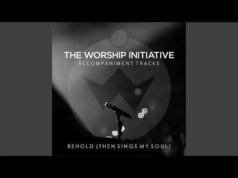 Behold (Then Sings My Soul) official video thumbnail
