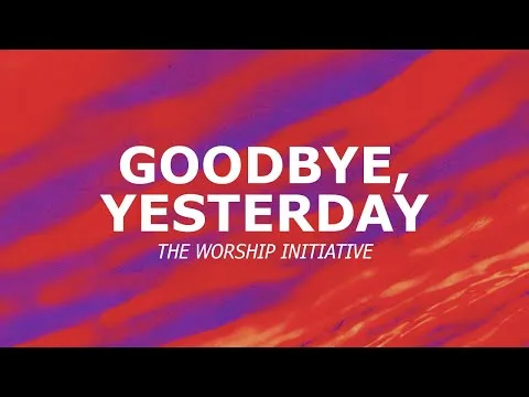 Goodbye Yesterday by Shane & Shane video thumbnail