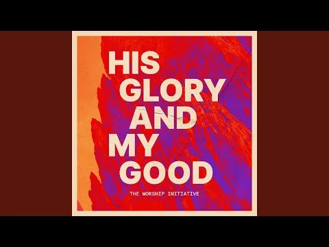 His Glory And My Good by Shane & Shane video thumbnail