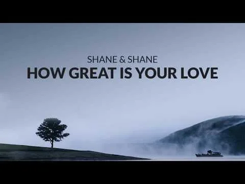 How Great Is Your Love by Shane & Shane video thumbnail