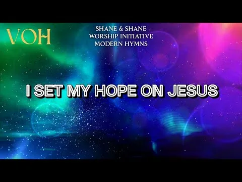 I Set My Hope On Jesus official video thumbnail