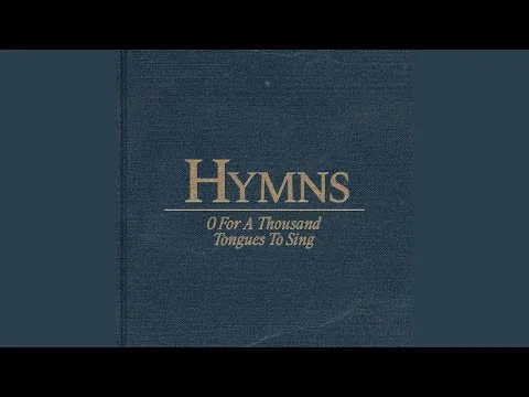 O For A Thousand Tongues To Sing official video thumbnail