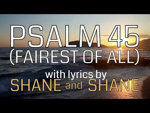 Psalm 45 - Fairest of All official video thumbnail