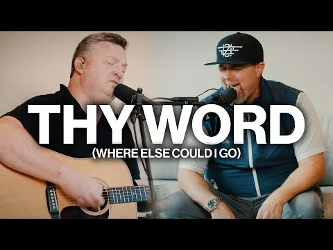 Thy Word (Where Else Would I Go) official video thumbnail