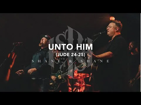 Unto Him (Jude 24-25) official video thumbnail