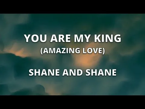 You Are My King (Amazing Love) by Shane & Shane video thumbnail