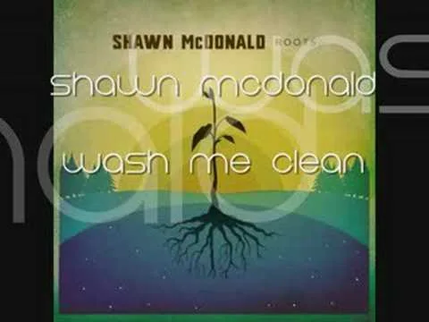 Wash Me Clean by Shawn McDonald video thumbnail
