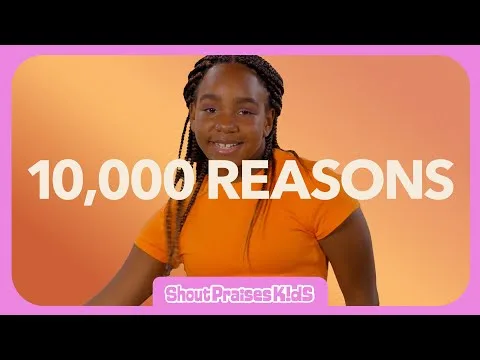 10,000 Reasons by Shout Praises Kids video thumbnail